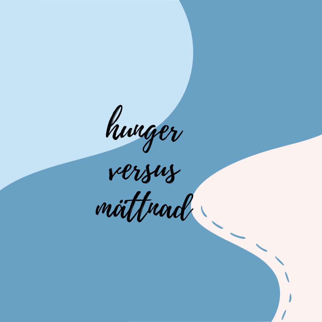 hunger versus mättnad